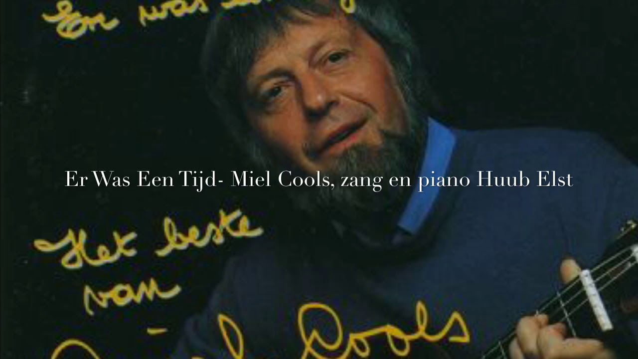 Miel Cools-Er Was Een Tijd, zang en piano Huub Elst