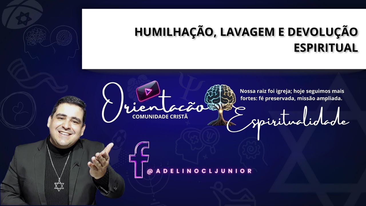 Humilhação, Lavagem e Devolução Espiritual