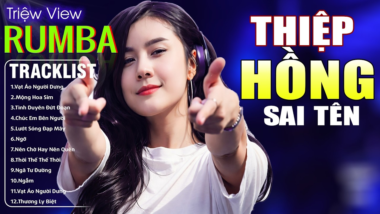 THIỆP HỒNG SAI TÊN , MỘNG HOA SIM - LK Nhạc Trẻ Hót TikTok 2026 - ALBUM RUMBA XUẤT SẮC NHẤT CỰC HÓT
