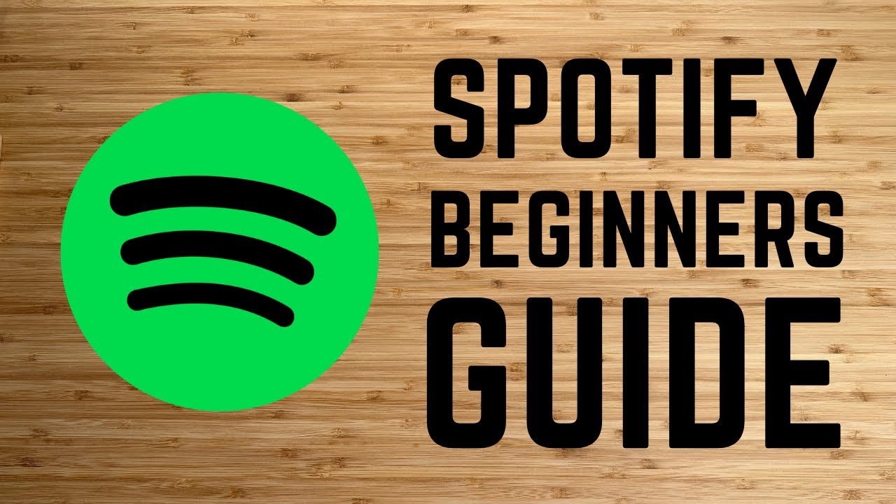 Spotify &mdash; Complete Beginners Guide
