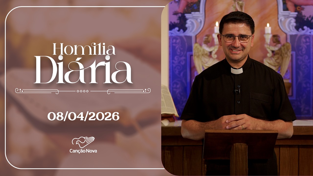 Homilia Di&aacute;ria | Oitava da P&aacute;scoa - 4&ordf; feira | 8 de Abril