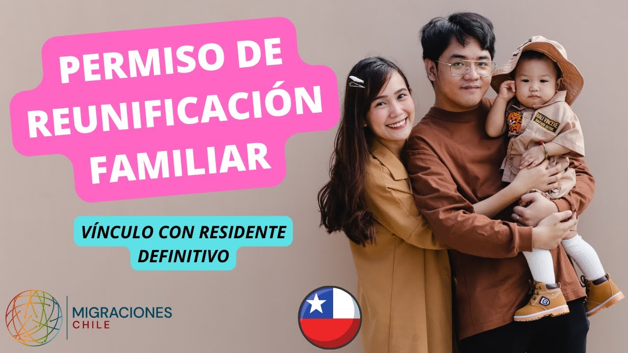Permiso de Reunificación Familiar - Vínculo con Residente Definitivo-Chile