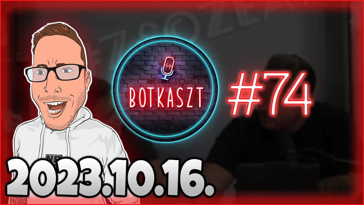 Botkaszt #74 | Kereszténység & Azahriah koncert (2023-10-16)
