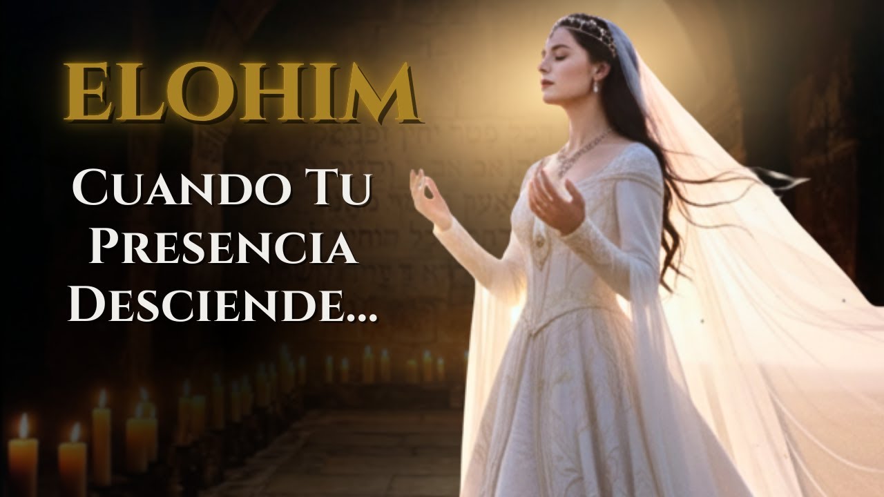 ELOHIM | Cuando Su Presencia Desciende, Todo Se Detiene — Adoración Profunda