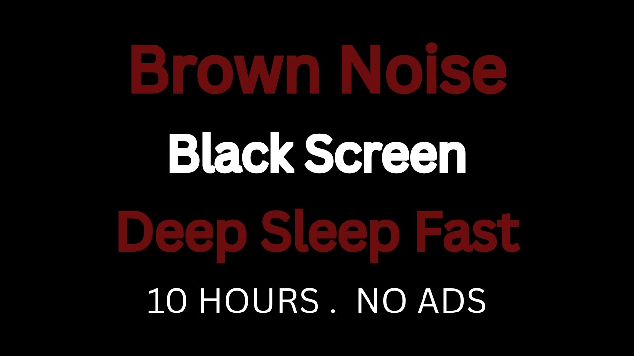 Brown Noise for Sleep & Studying | 10 Hours Deep Noise, Black Screen (No Ads)
