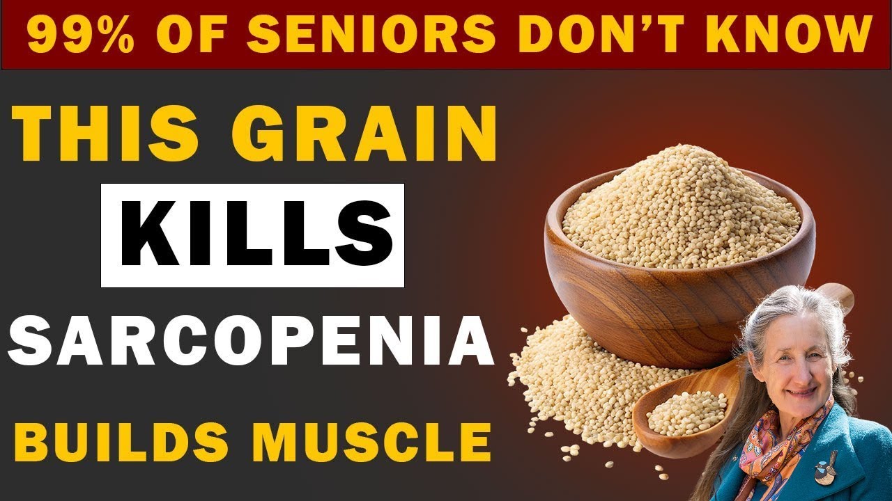 Over 60? This Grain Fights Sarcopenia & Rebuilds Muscle Fast