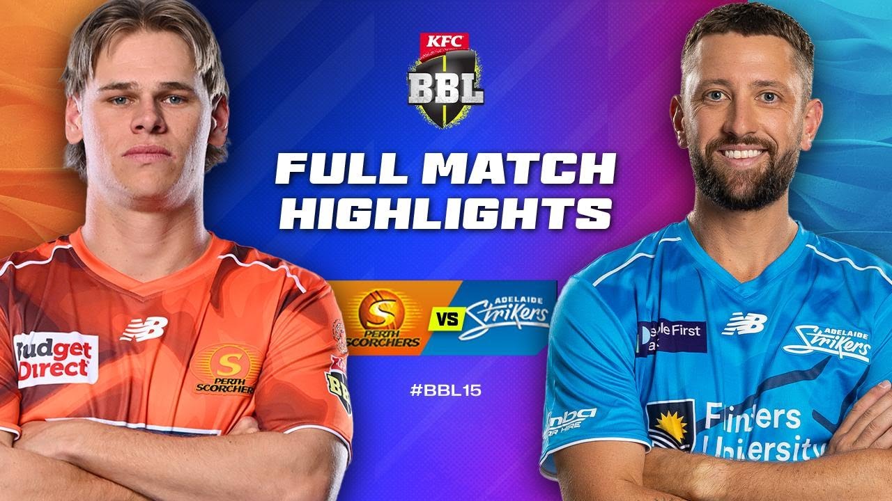 Perth Scorchers v Adelaide Strikers Match Highlights | #BBL15