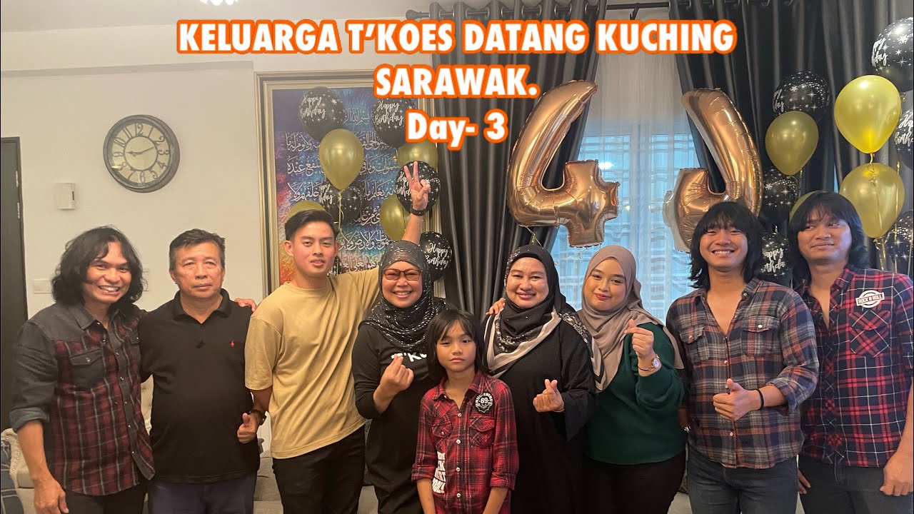 Keluarga T’koes Birthday Celebration ✨ Santai bersama keluarga di Kuching🫶🏻     #tkoes  #kuching