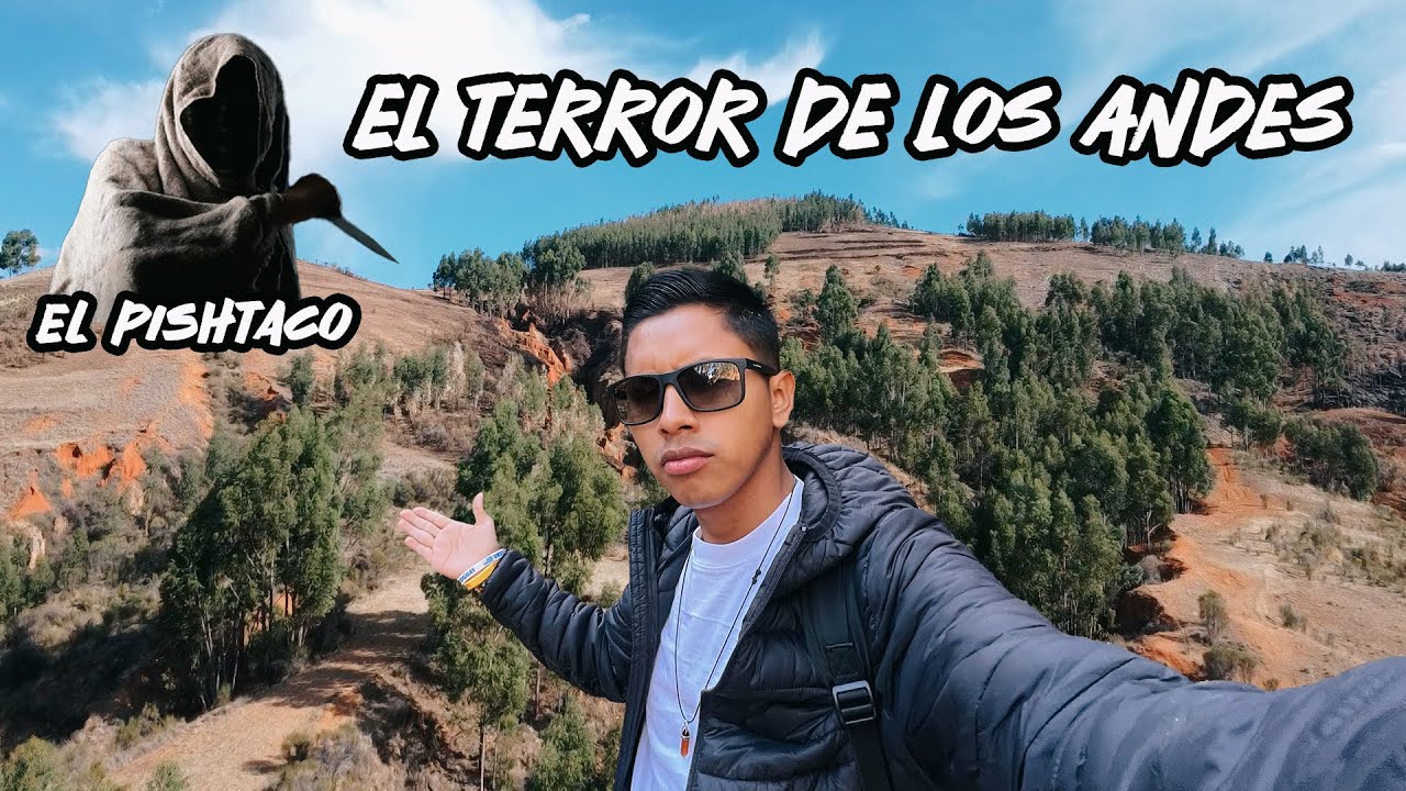 En busca del PISHTACO, el terror de los andes