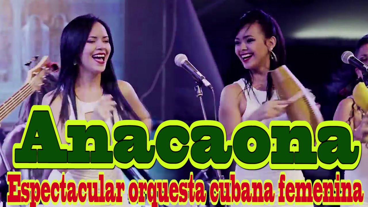 ANACAONA - ORQUESTA FEMENINA DE CUBA EN VIVO. Canal Cecilgonzález