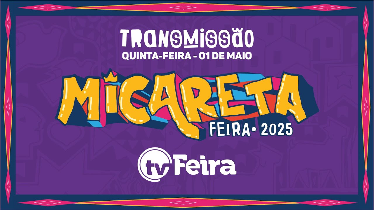 MICARETA DE FEIRA 2025  - QUINTA FEIRA - 01/05