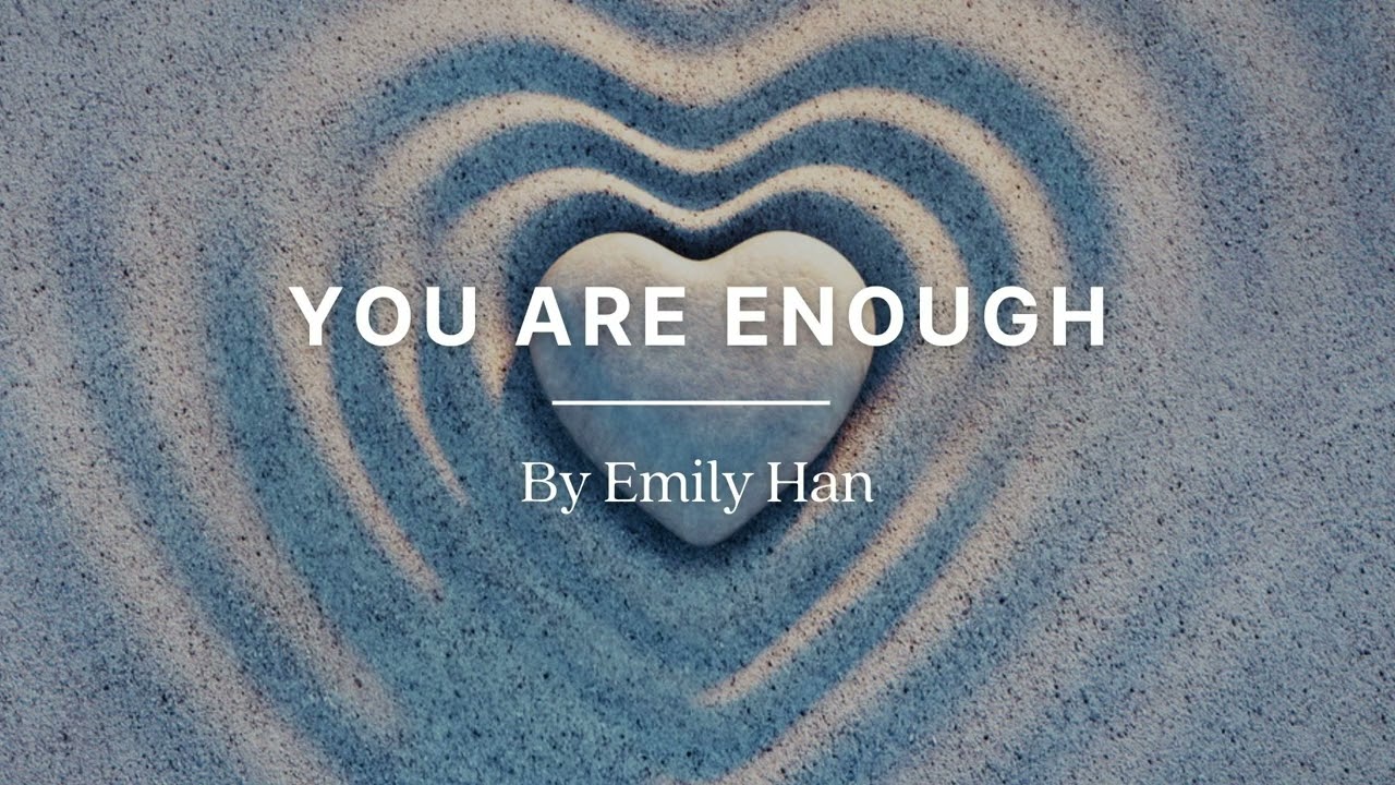 You Are Enough: A Guided Self-Love Visualization