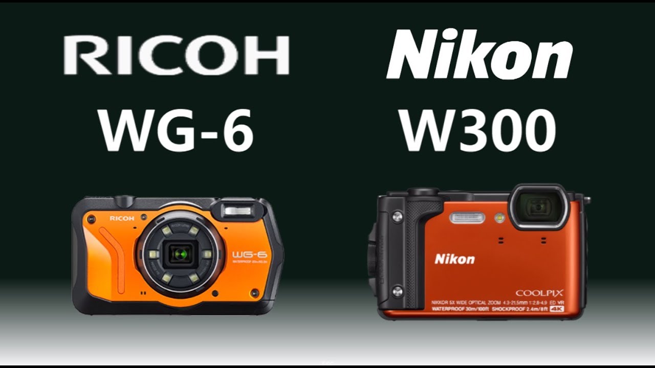 RICOH WG-6 vs Nikon COOLPIX W300