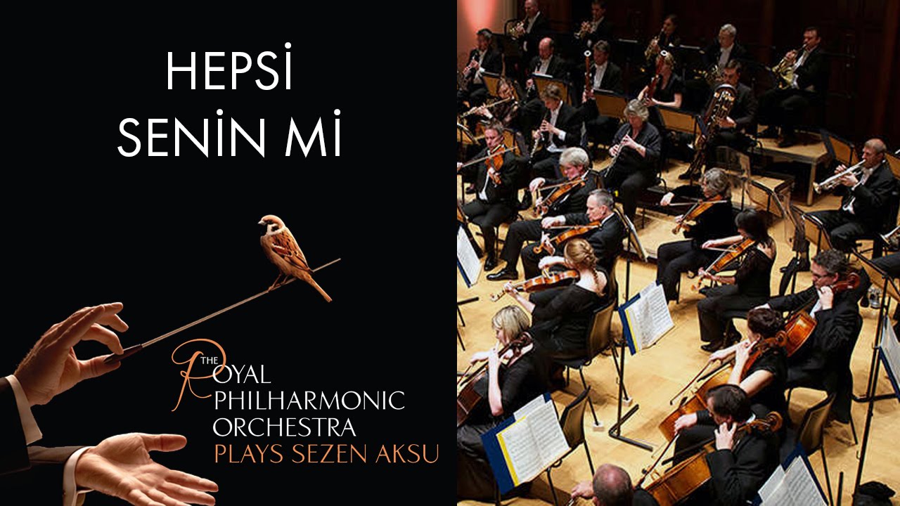 Hepsi Senin Mi? - Sezen Aksu (The Royal Philharmonic Orchestra)