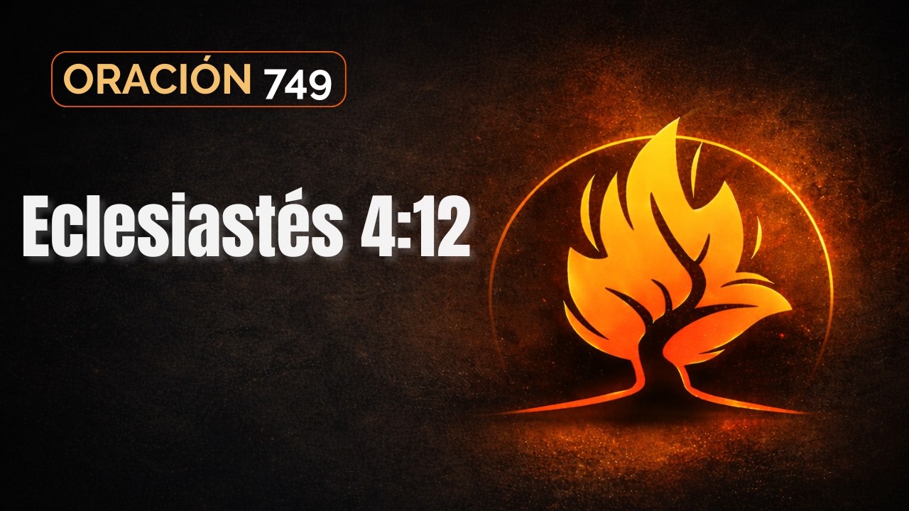Oración 749 | Eclesiastés 4:12