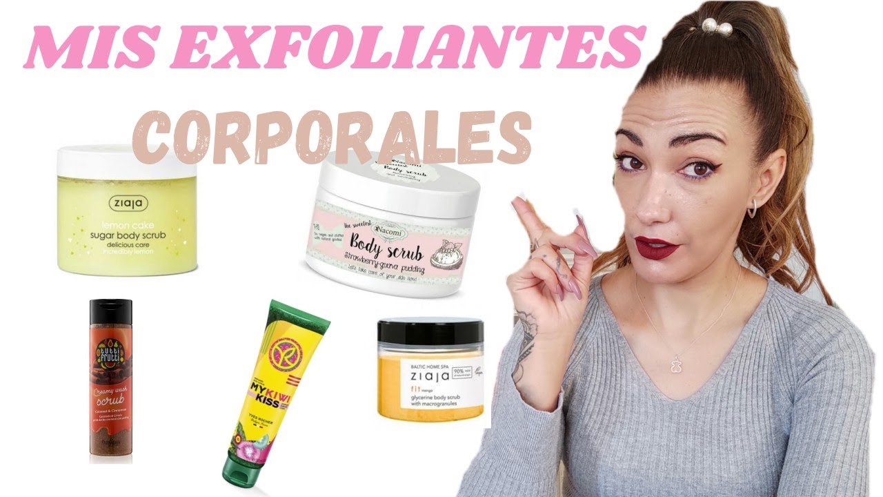 MI COLECCIÓN DE EXFOLIANTES CORPORALES