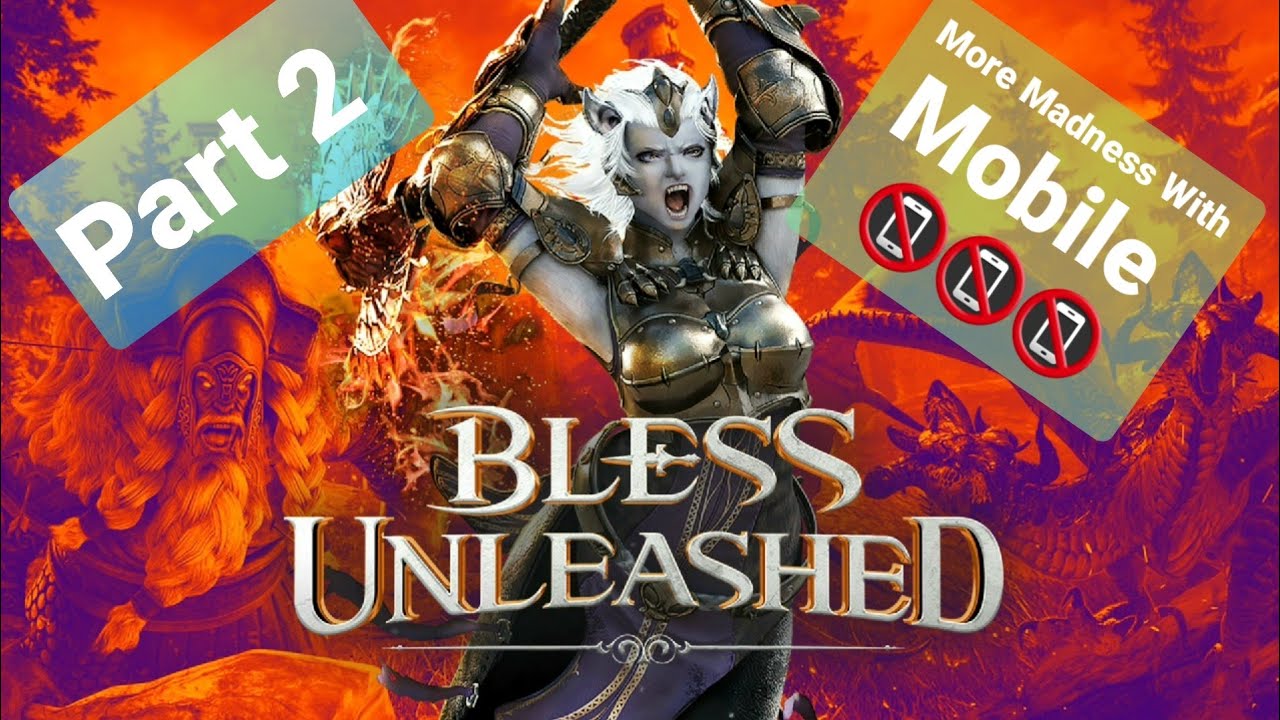 Bless Unleashed More Madness With Mobile 📵📵📵📵