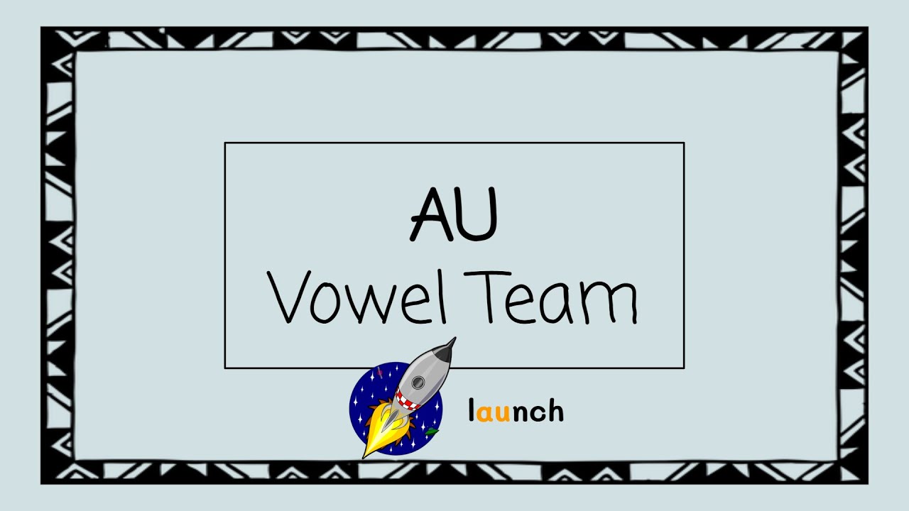 AU Vowel Team - 4 Minute Phonics