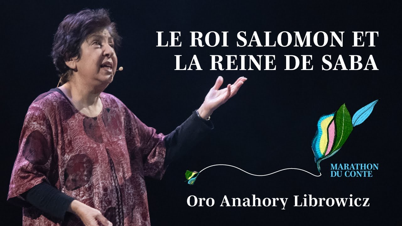 Oro Anahory Librowicz – Le roi Salomon et la reine de Saba | Marathon numérique des contes – FICM