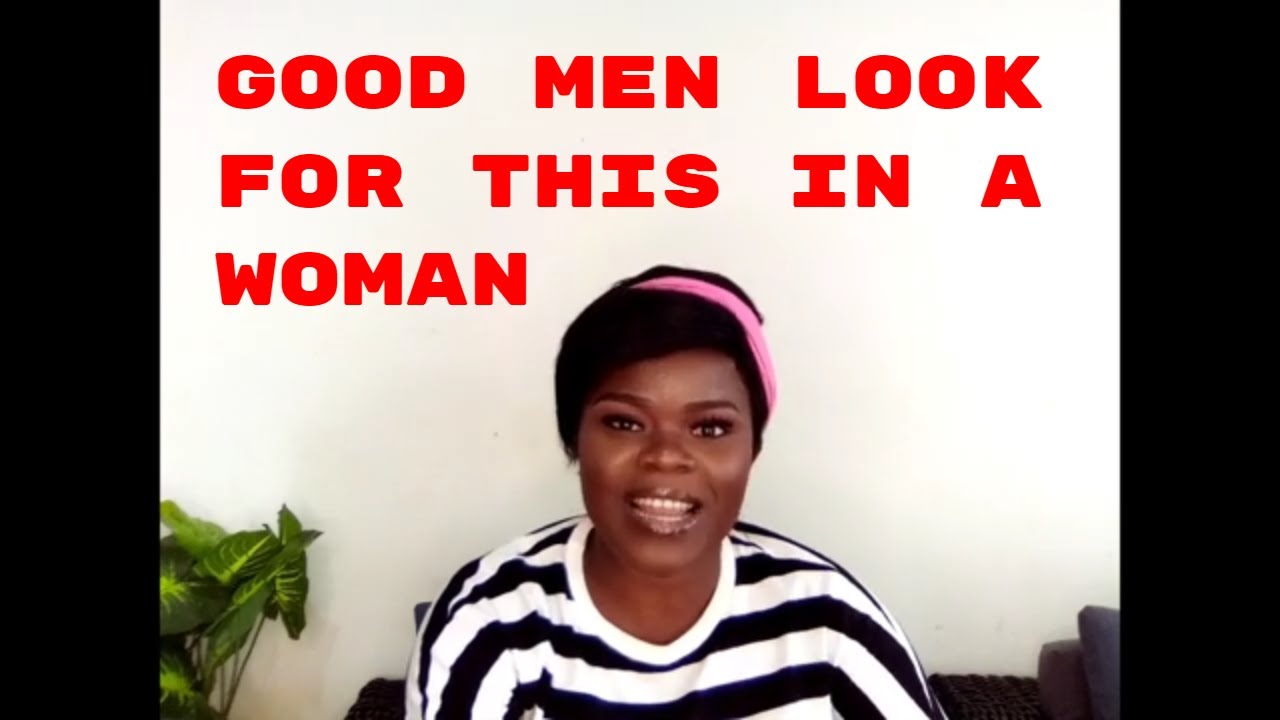 Good men look  this in a woman / crack the man code.
