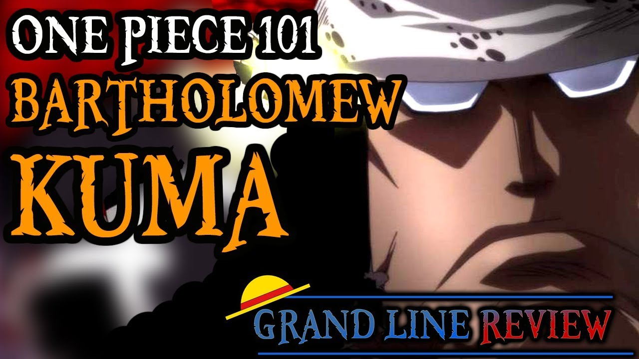 Объяснение Бартоломью Кумы (One Piece 101)