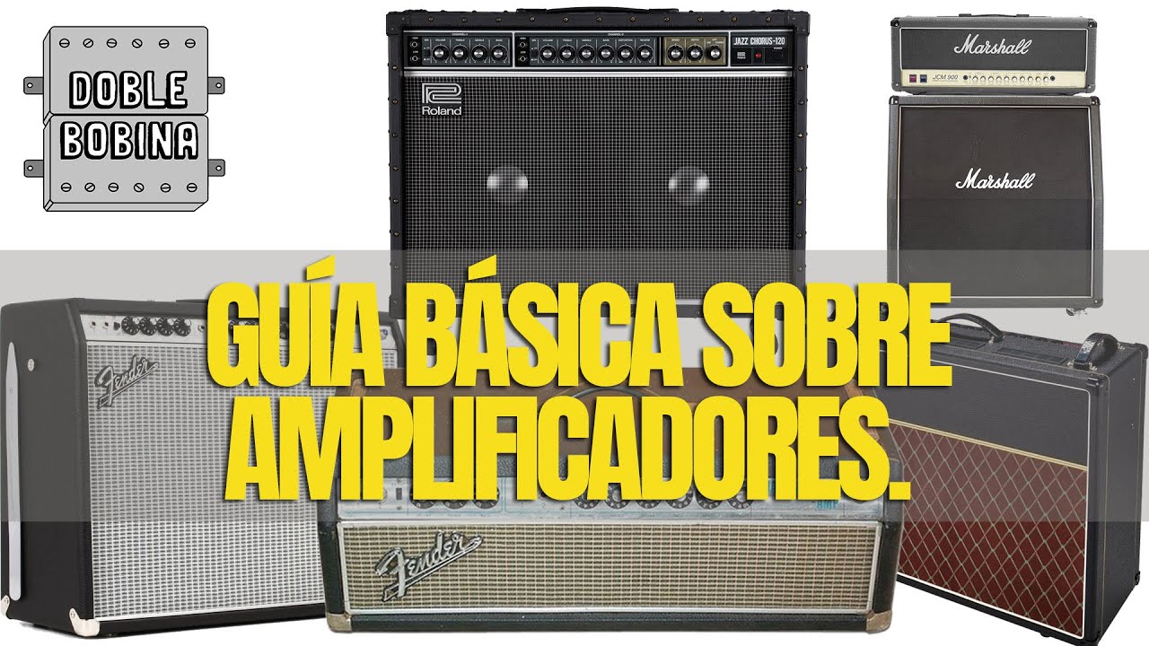 Guía básica sobre amplificadores.