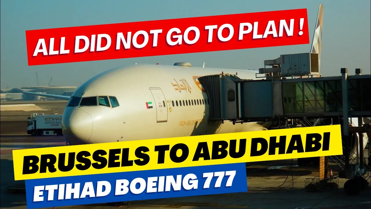 Trip Report: Etihad Airways Economy (B777-300ER) Brussels ✈ Abu Dhabi | Flight Delay Experience