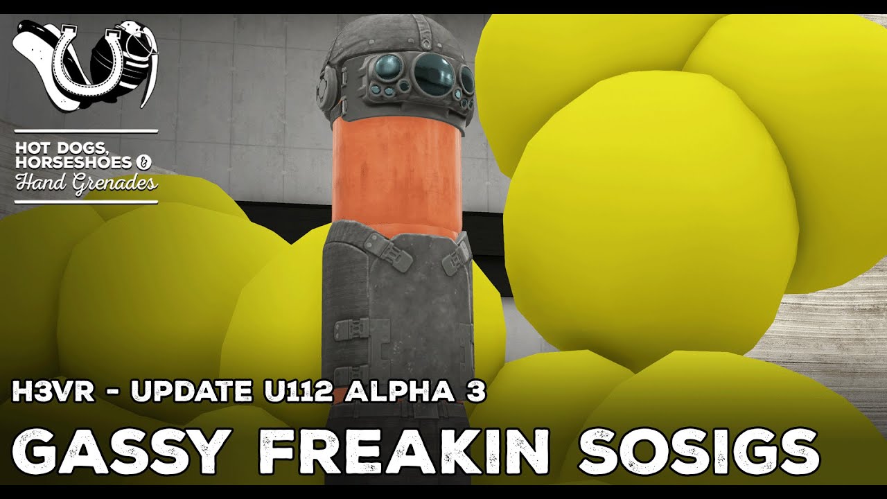 H3VR Early Access Update 112 Alpha 3 - Gassy Freakin' Sosigs