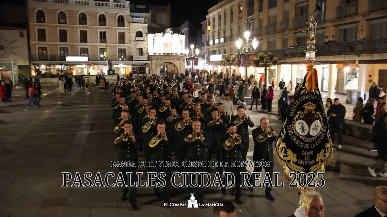 PASACALLES | BANDA CC.TT STMO CRISTO DE LA ELEVACIÓN | CIUDAD REAL 2025
