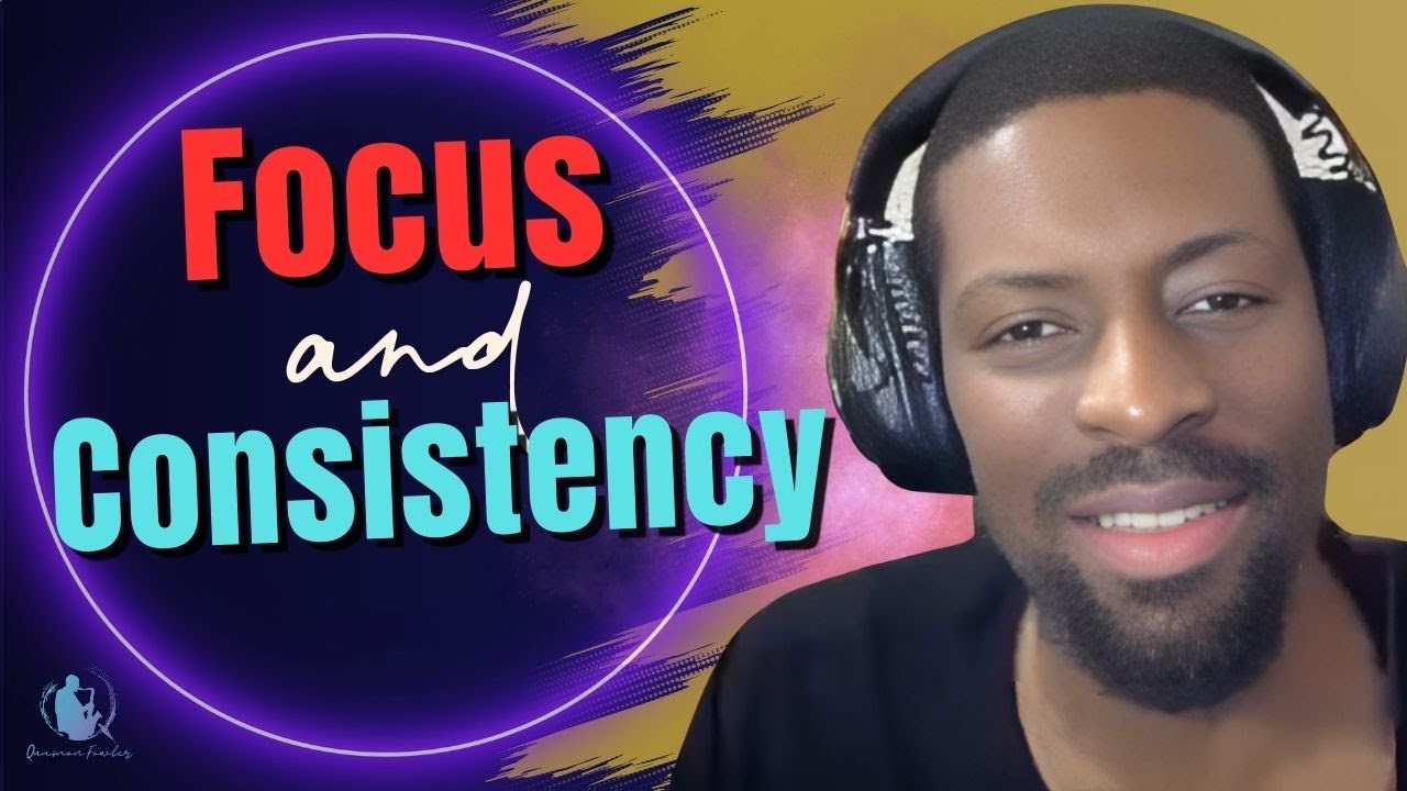 Focus and Consistency