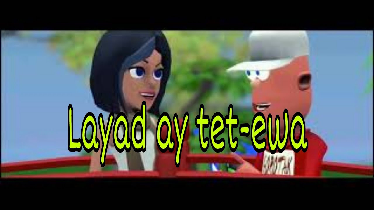 Layad ay tet-ewa (Lampitok)//Saniweng di torogi