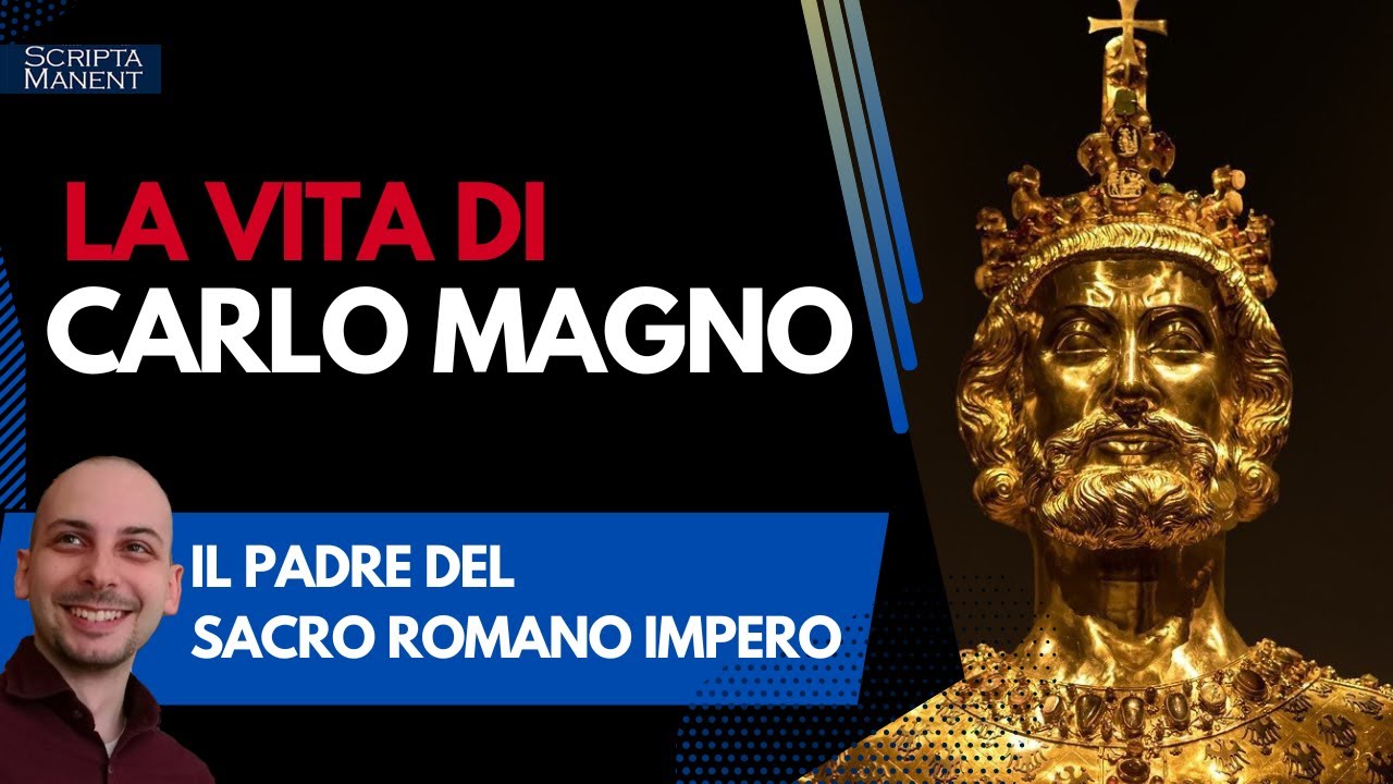 Vita di Carlo Magno. Il padre del Sacro Romano Impero