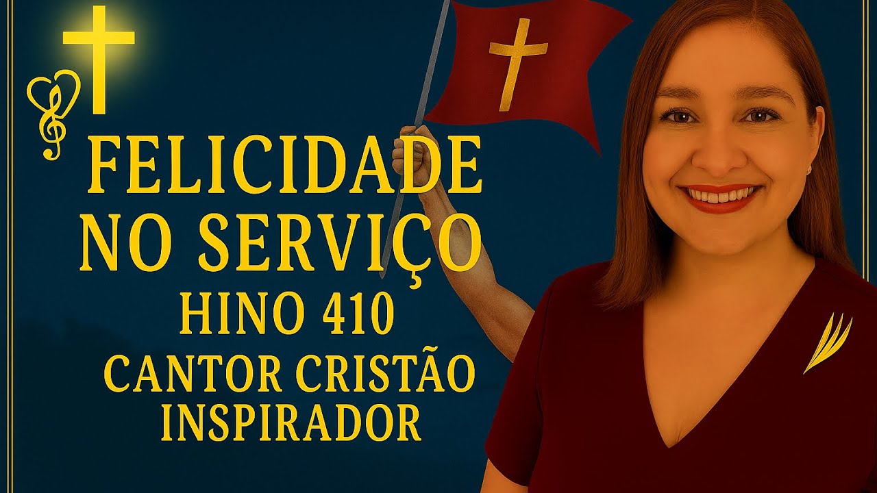 Felicidade no Serviço - Hino 410 |Cantor Cristão Inspirador (Versão com Nova Roupagem)