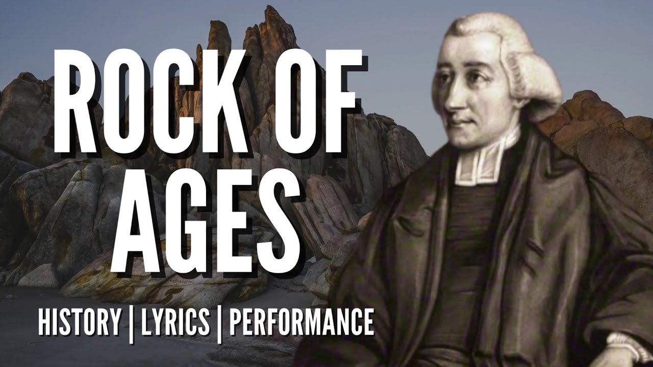 Rock of Ages Cleft For Me - story behind the hymn