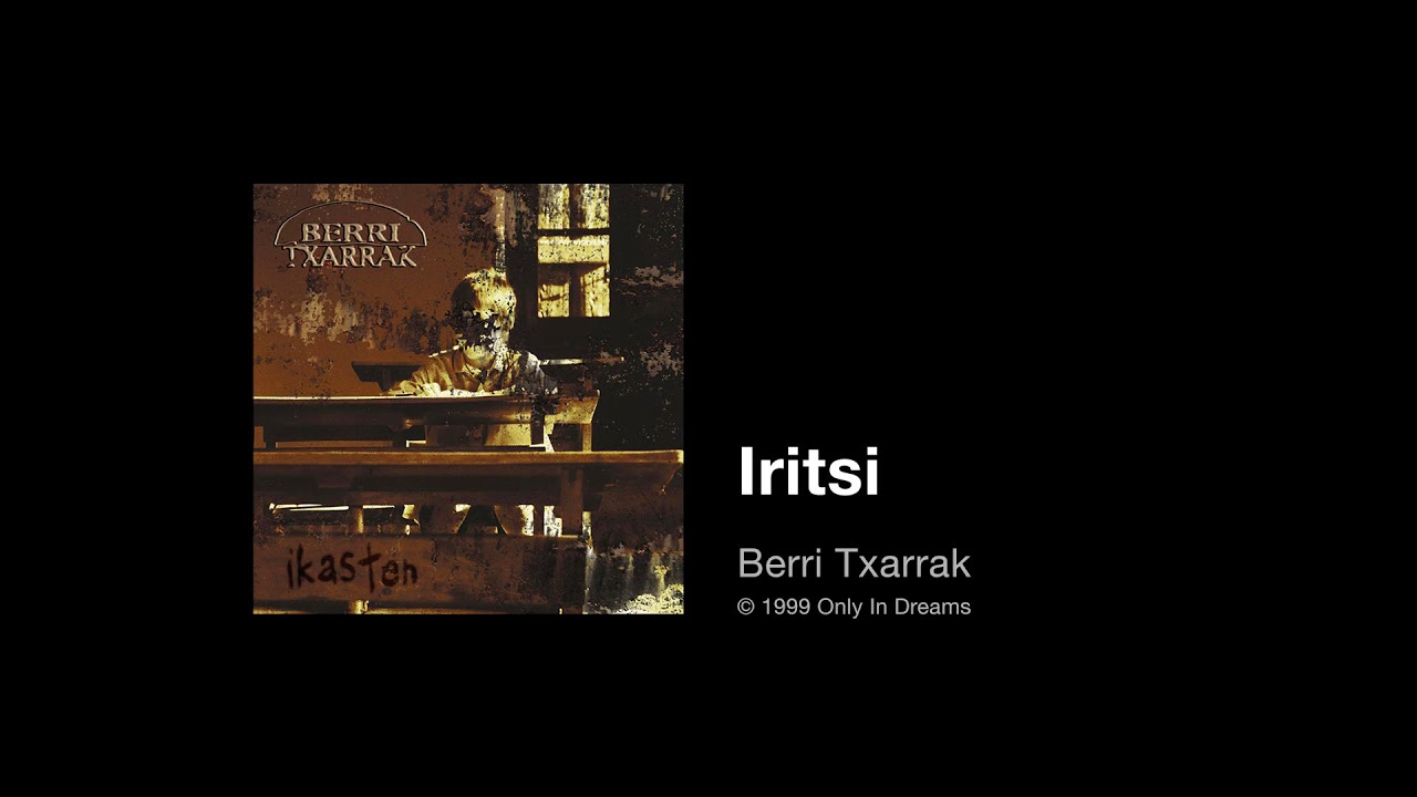 Berri Txarrak - Iritsi