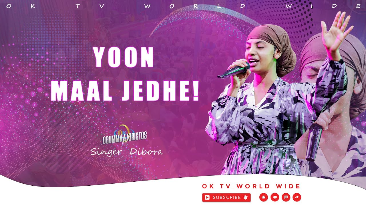 YOON MAAL JEDHE! | SINGER DIBORA | New Afaan Oromo Worship 2025 @OKTVWorldwide7 #subscribe #duet