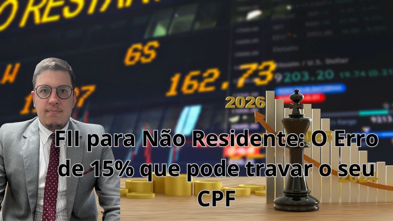 FII para não residente. O erro que pode te custar caro!