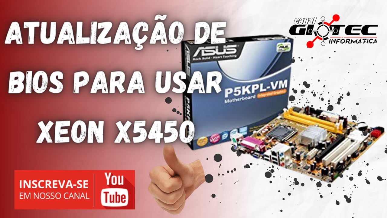 ATUALIZAÇÃO DA BIOS DA PLACA POS - AG31AP PARA ASUS P5KL - VM PARA USAR O XEON X5450.