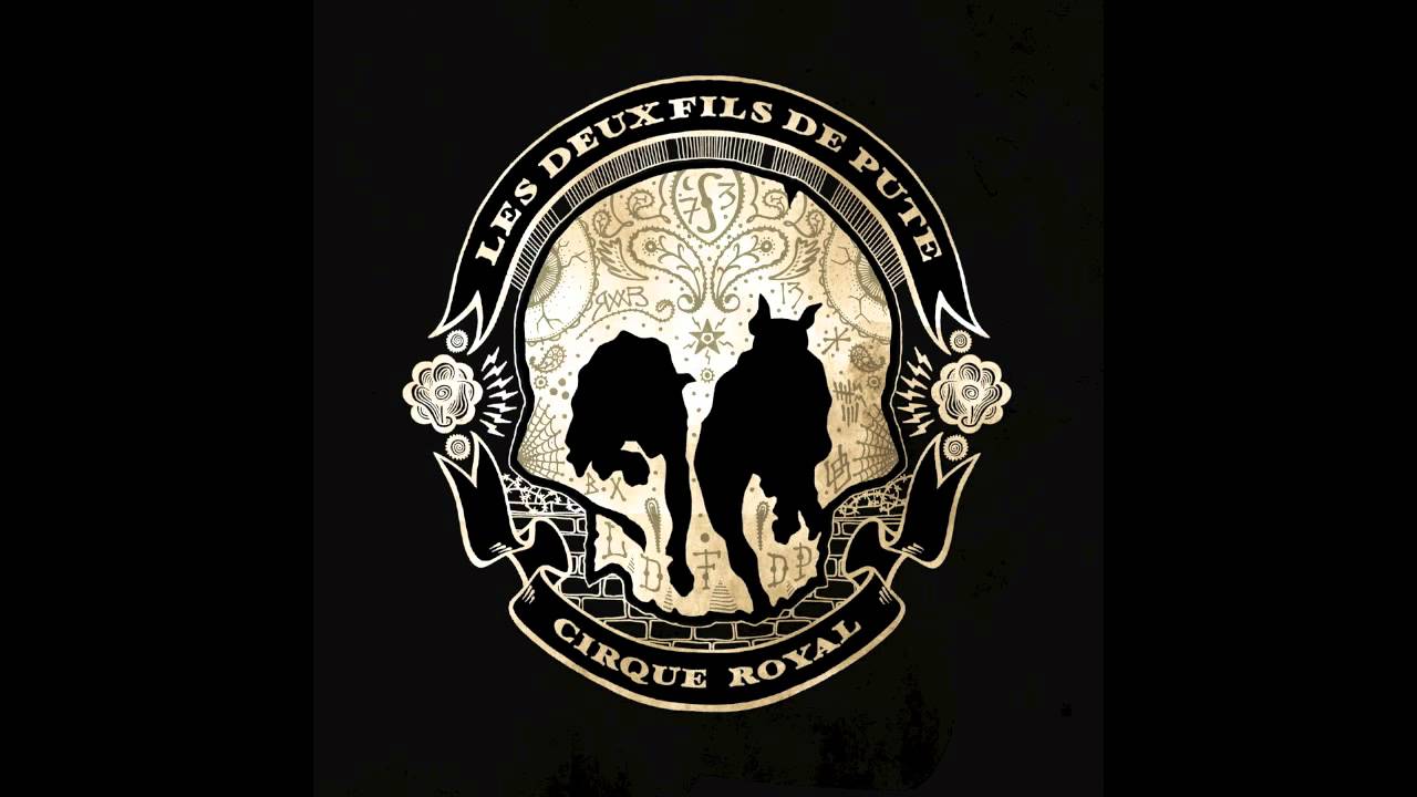 LES DEUX FILS DE PUTE - A NOUS