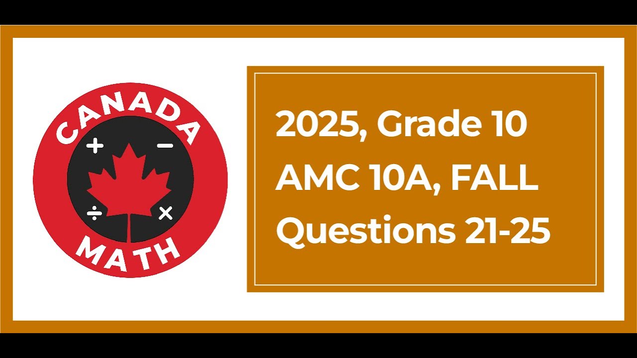 2025 AMC 10A | 10 класс | Вопросы 21–25: пошаговые решения | CanadaMath