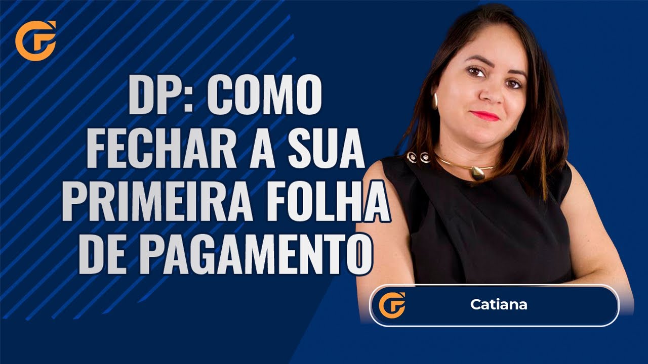 DEPARTAMENTO PESSOAL: COMO FECHAR A SUA PRIMEIRA FOLHA DE PAGAMENTO