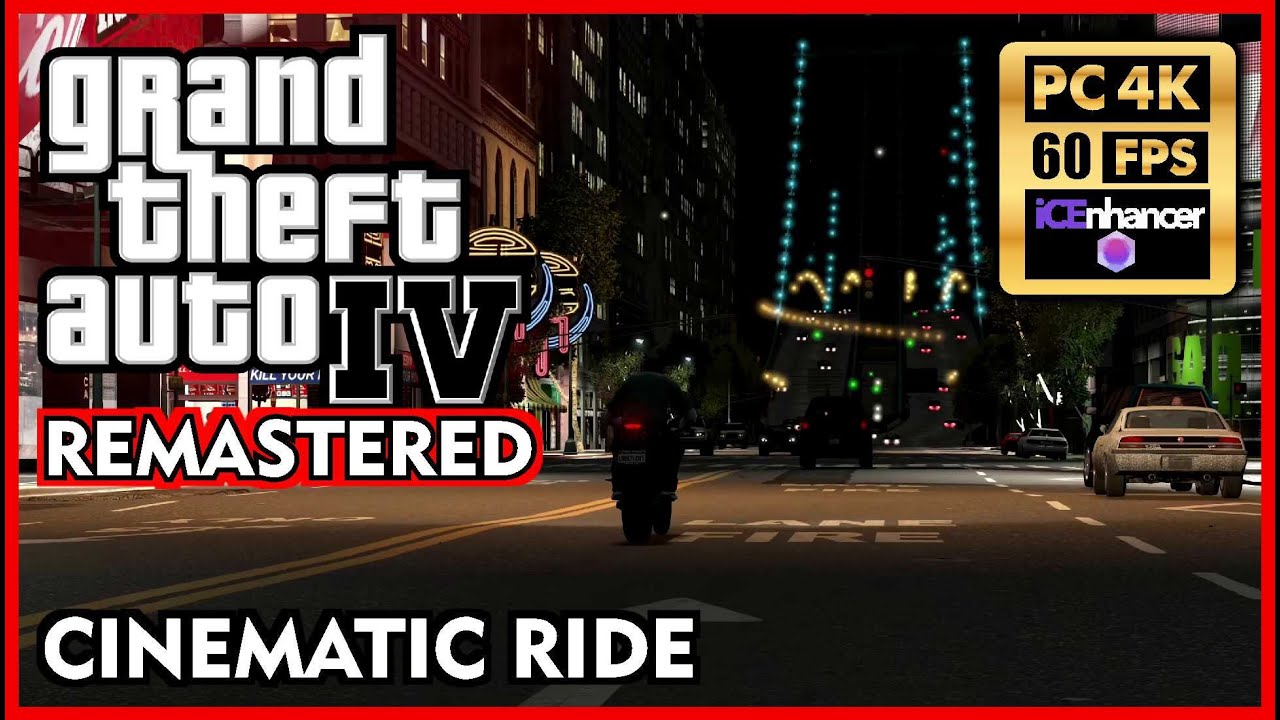 GRAND THEFT AUTO IV REMASTERED iCEnhancer Cinematic Ride Across Liberty City Realistic Graphics MOD