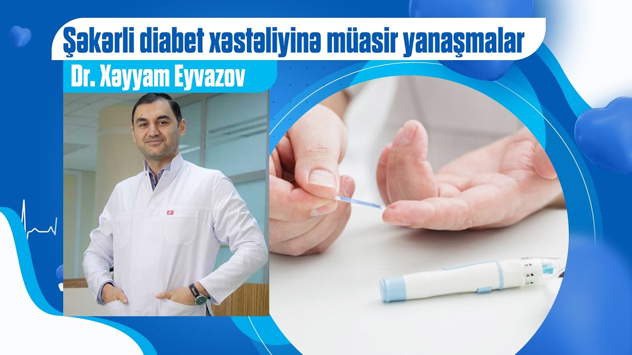 Şəkərli diabet xəstəliyinə müasir yanaşmalar nələrdən ibarətdir?