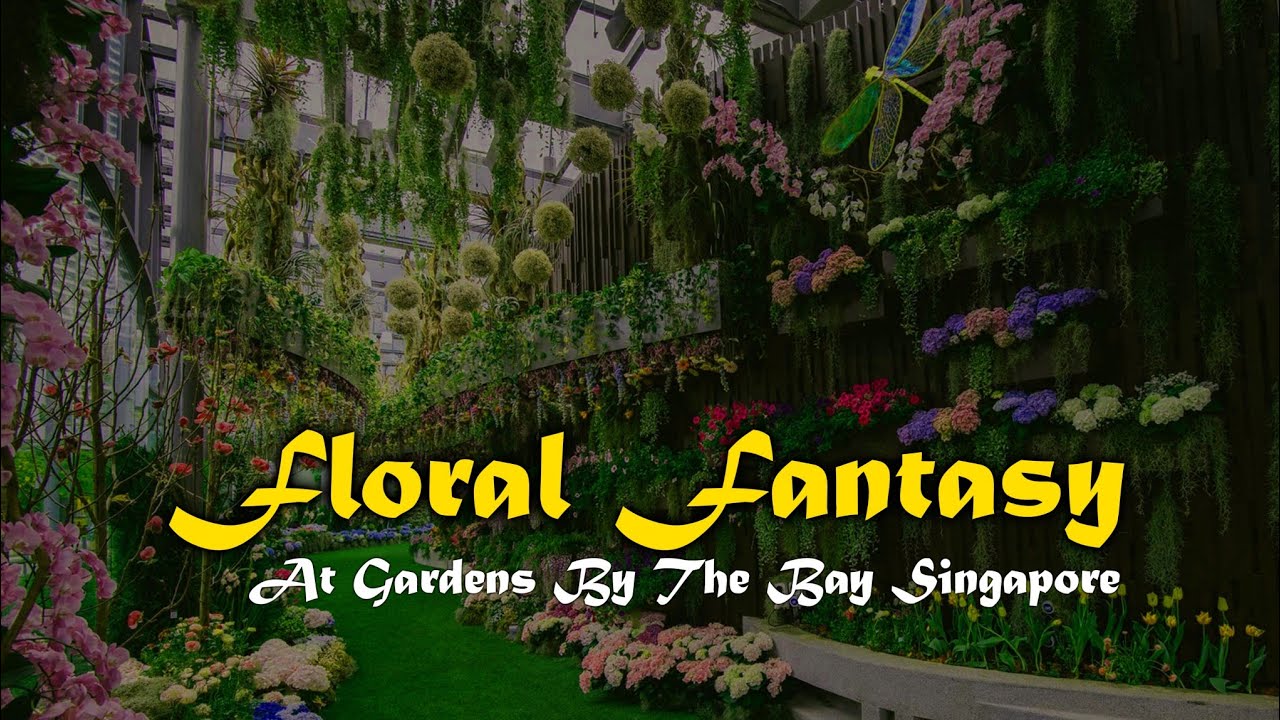FLORAL FANTASY at Gardens by the Bay Singapore