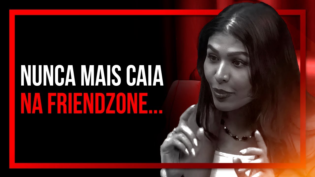 COMO SAIR DA FRIENDZONE COM SUCESSO | Larissa Alencar