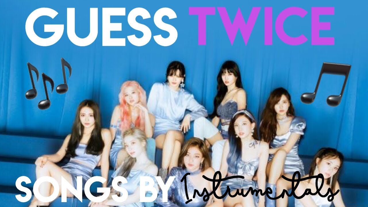 GUESS TWICE'S SONGS BY THEIR INSTRUMENTALS | Kpop Trash