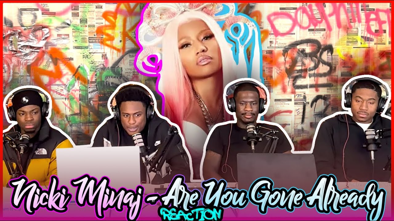 Nicki Minaj - Are You Gone Already (Official Audio) | Reaction