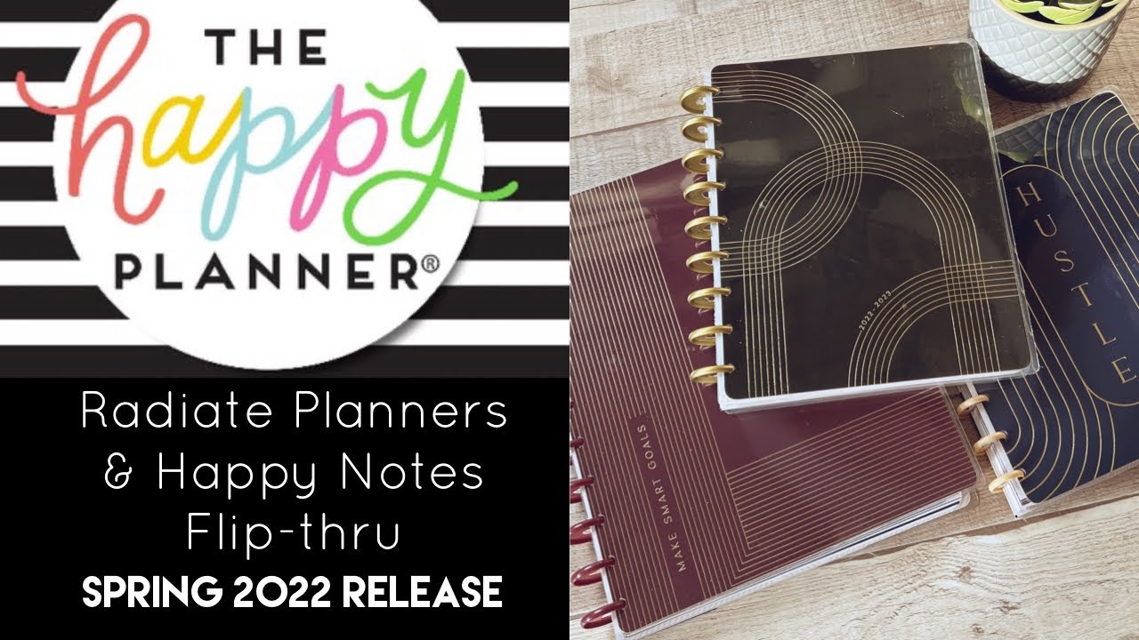 Radiate/Achieve Greatness Planners & Happy Notes Flip-thru | Spring 2022 Release | The Happy Planner