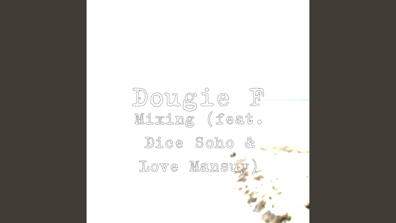 Mixing (feat. Dice Soho & Love Mansuy)