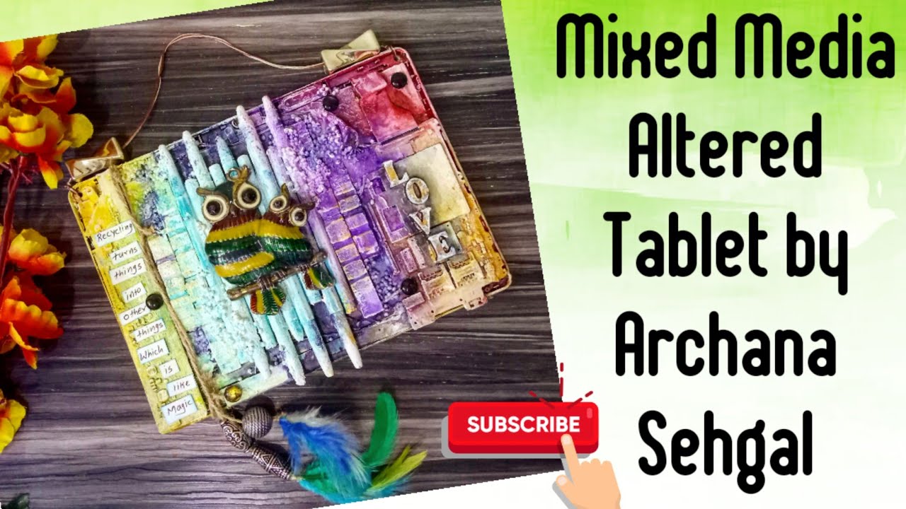 Recycle and Assemble Team event collaboration || Mixed media Altered tablet || Archana Sehgal